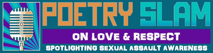 Poetry Slam on Love and Respect Spotlighting Sexual Assault Awareness